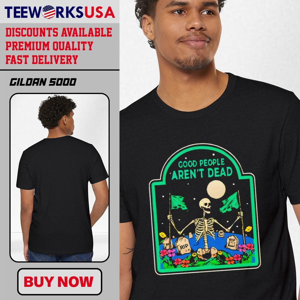 Good People Aren't Dead RIP - Adult & Kids T-Shirts, Sweatshirts & Hoodies apparel design preview 1