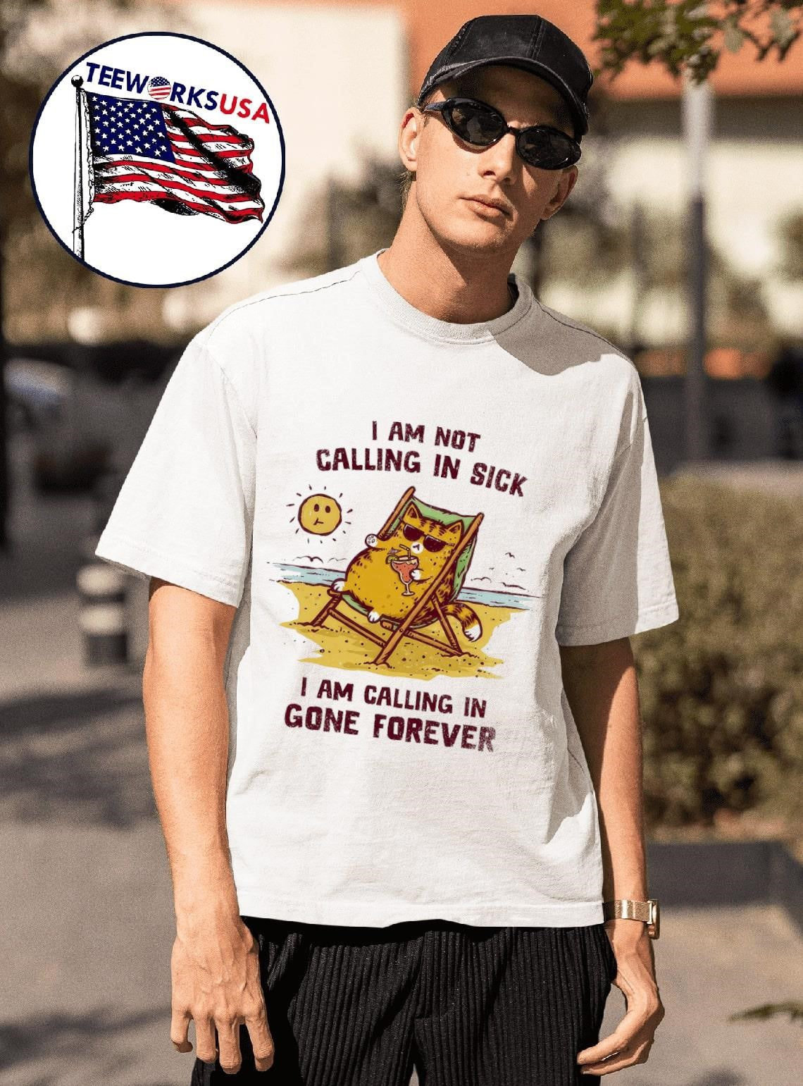 I am not calling in sick gone forever cat vacation - Adult & Kids T-Shirts, Sweatshirts & Hoodies apparel design preview 1