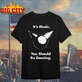 Femtanyl It's Music You should be dancing - Adult & Kids T-Shirts, Sweatshirts & Hoodies apparel design preview 1