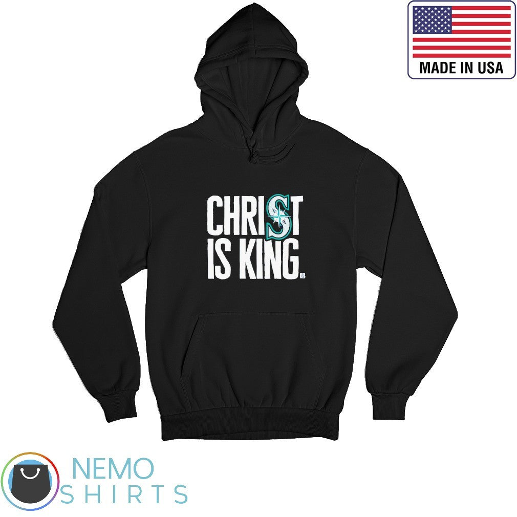 Christ is king Seattle Mariners - Adult & Kids T-Shirts, Sweatshirts & Hoodies apparel design preview 2