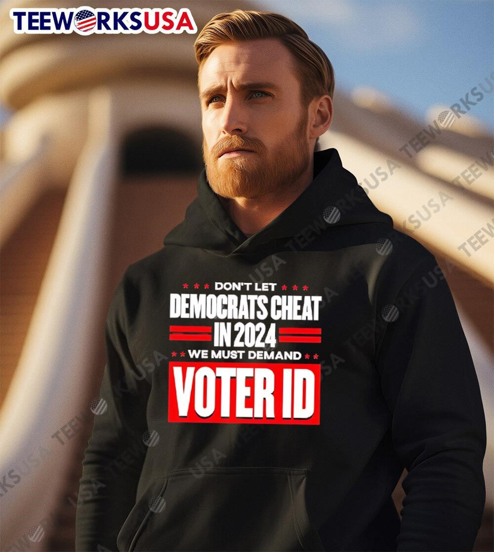 Funny Don't Let Democrats Cheat In 2024 We Must - Adult & Kids T-Shirts, Sweatshirts & Hoodies apparel design preview 2