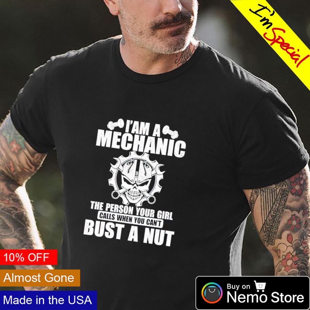 I'm a mechanic the person your girl calls when you - Adult & Kids T-Shirts, Sweatshirts & Hoodies apparel design preview 4