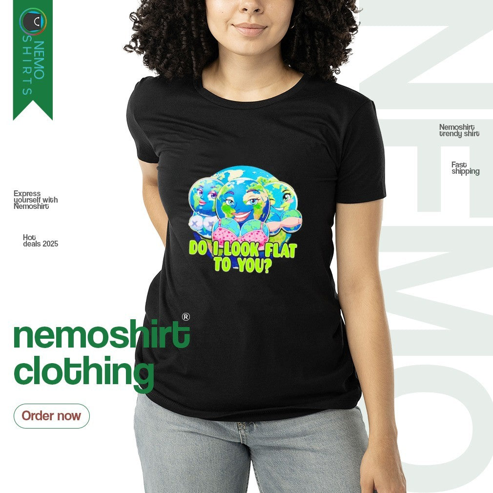 Do I look flat to you earth - Adult & Kids T-Shirts, Sweatshirts & Hoodies apparel design preview 3