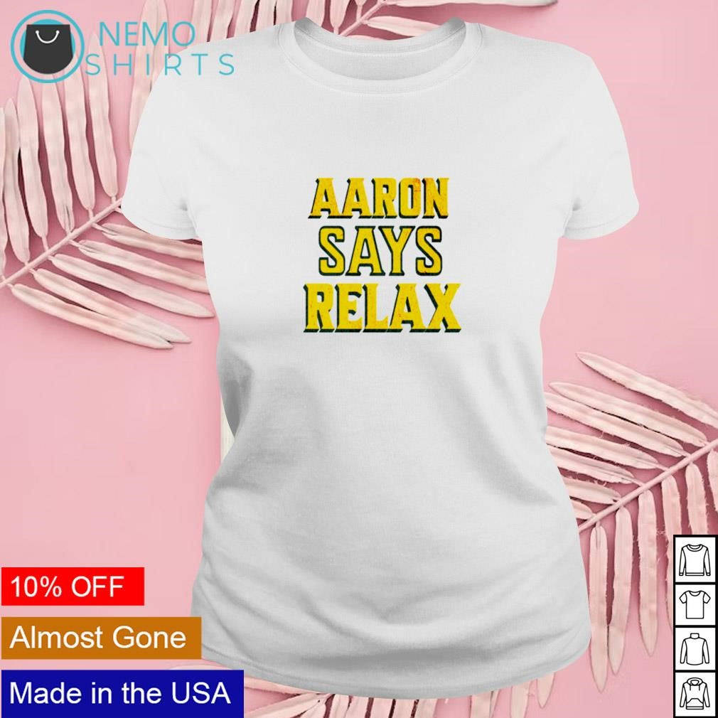 Aaron says relax - Adult & Kids T-Shirts, Sweatshirts & Hoodies apparel design preview 4