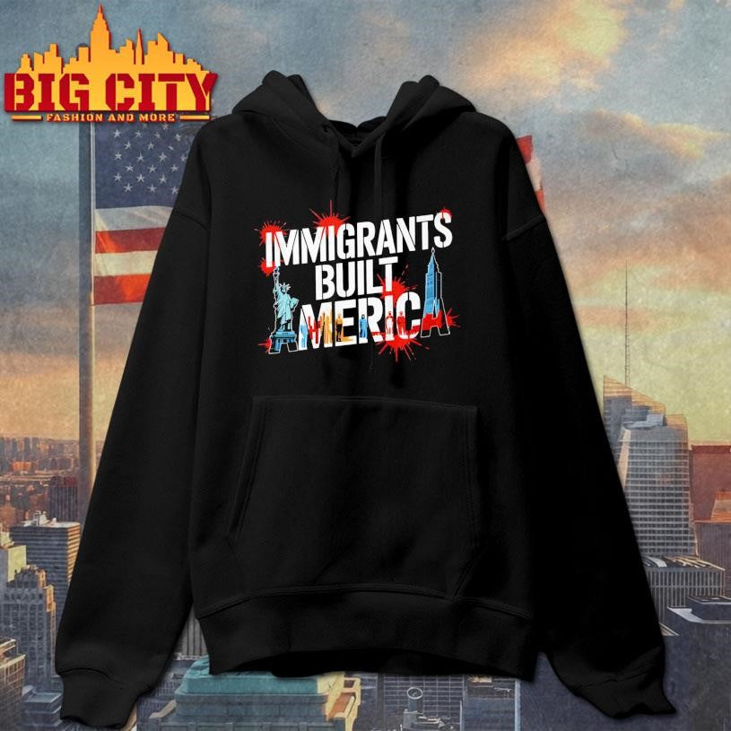 Immigrants Built America 2025 - Adult & Kids T-Shirts, Sweatshirts & Hoodies apparel design preview 2