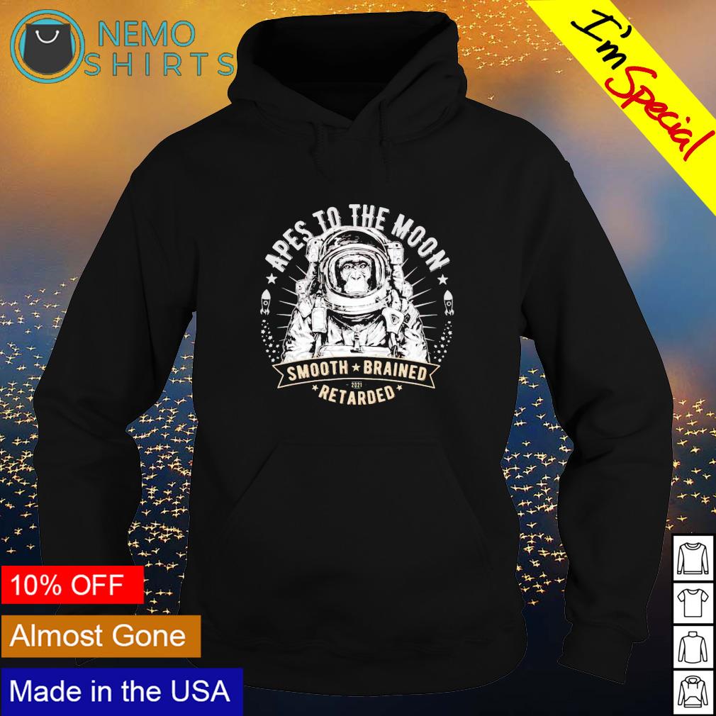 Apes to the moon smooth brained retarded - Adult & Kids T-Shirts, Sweatshirts & Hoodies apparel design preview 2
