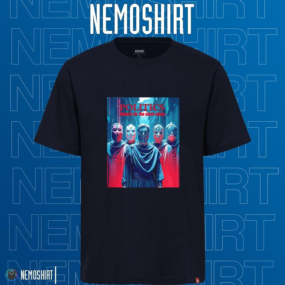 Politics theatre for the slave class - Adult & Kids T-Shirts, Sweatshirts & Hoodies apparel design preview 1
