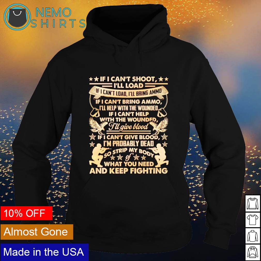 If I can't shoot I'll load bring ammo keep fighting - Adult & Kids T-Shirts, Sweatshirts & Hoodies apparel design preview 2