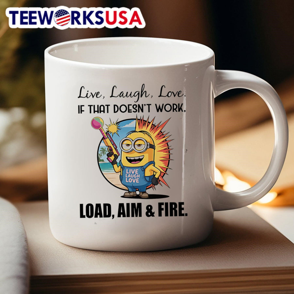 Minion live laugh love if that doesn't work load aim - Adult & Kids T-Shirts, Sweatshirts & Hoodies apparel design preview 4