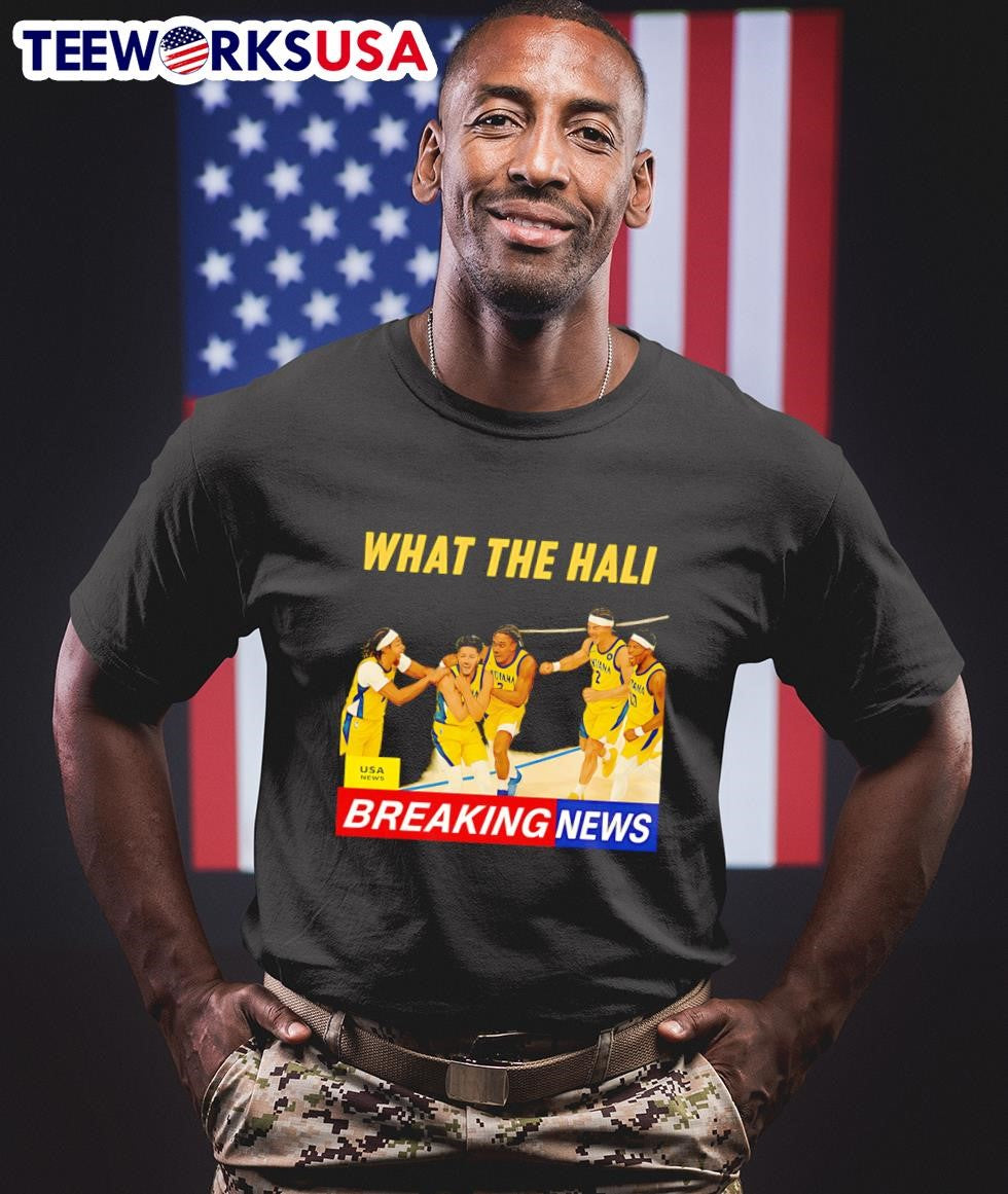 What the Hali Breaking News Indiana Pacers - Adult & Kids T-Shirts, Sweatshirts & Hoodies apparel design preview 1