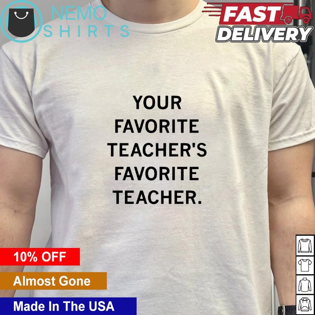 Your favorite teacher's teacher - Adult & Kids T-Shirts, Sweatshirts & Hoodies apparel design preview 5