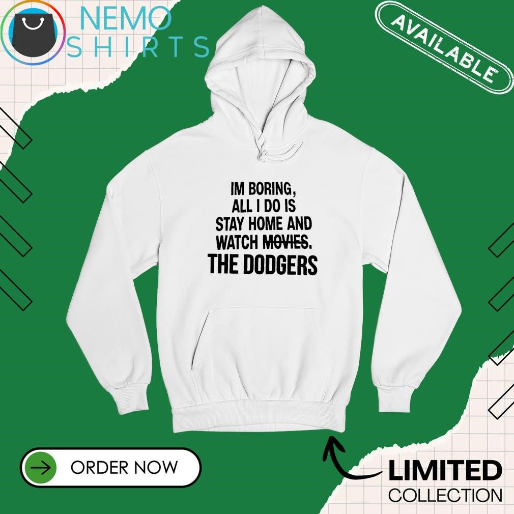 I'm boring all I do is stay home and watch the LA - Adult & Kids T-Shirts, Sweatshirts & Hoodies apparel design preview 2