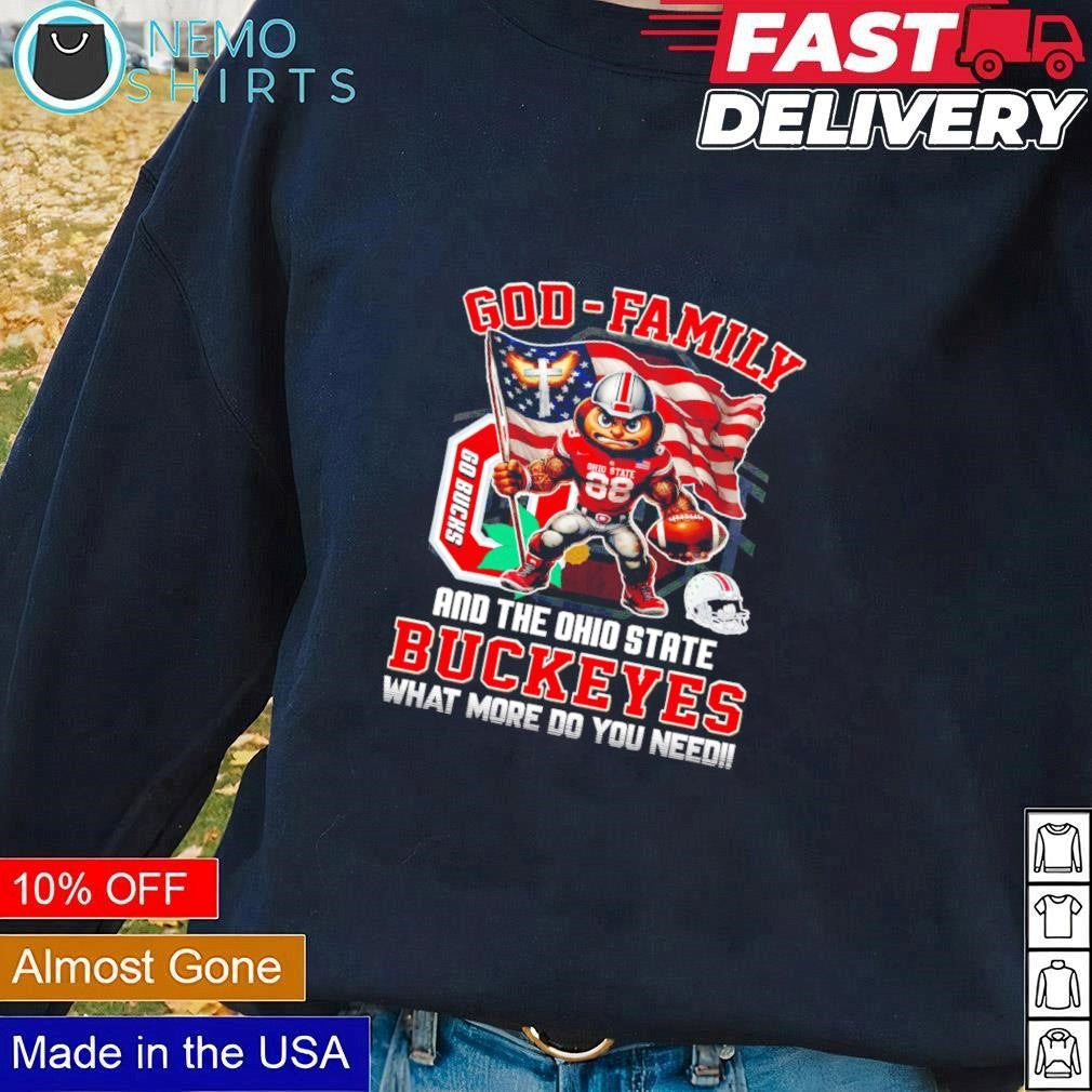 God family and the Ohio State Buckeyes what more do - Adult & Kids T-Shirts, Sweatshirts & Hoodies apparel design preview 1