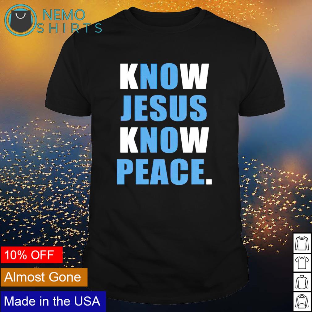 Know Jesus peace - Adult & Kids T-Shirts, Sweatshirts & Hoodies apparel design preview 1