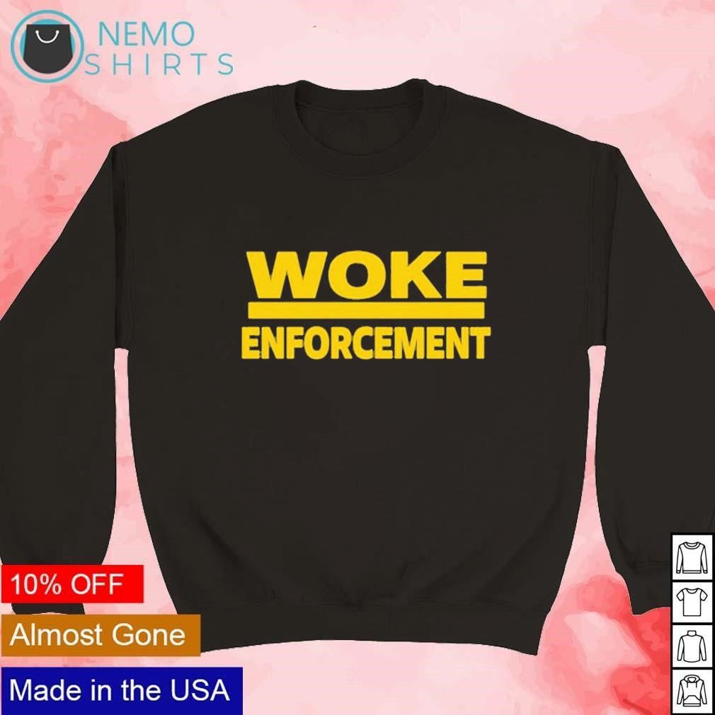 Woke enforcement - Adult & Kids T-Shirts, Sweatshirts & Hoodies apparel design preview 3