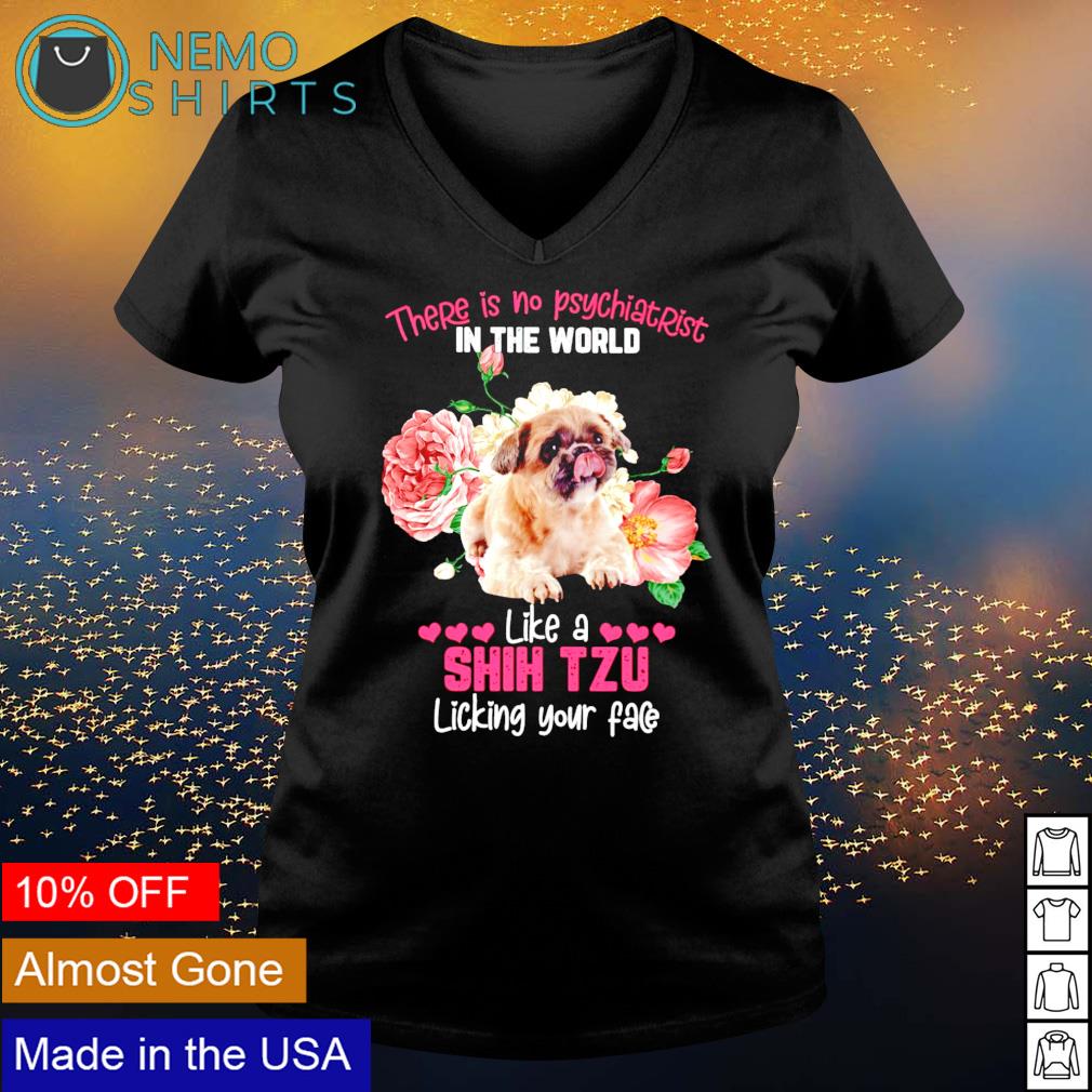 There is no psychiatrist in the world like a Shih Tzu - Adult & Kids T-Shirts, Sweatshirts & Hoodies apparel design preview 5