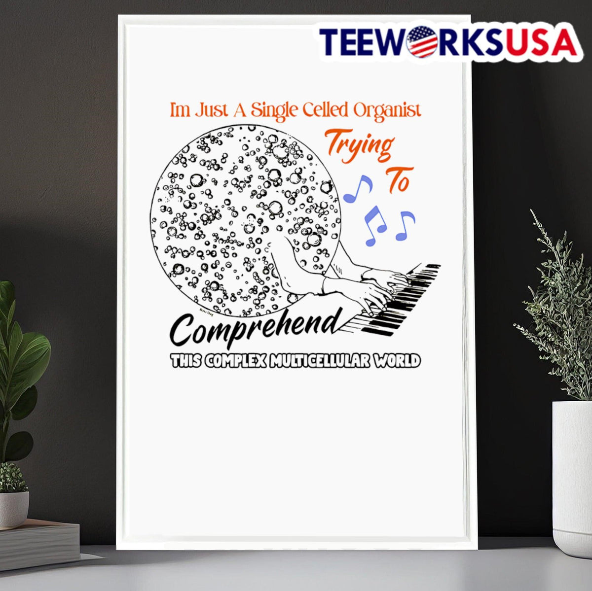 I'm just a single celled organist trying to - Adult & Kids T-Shirts, Sweatshirts & Hoodies apparel design preview 6