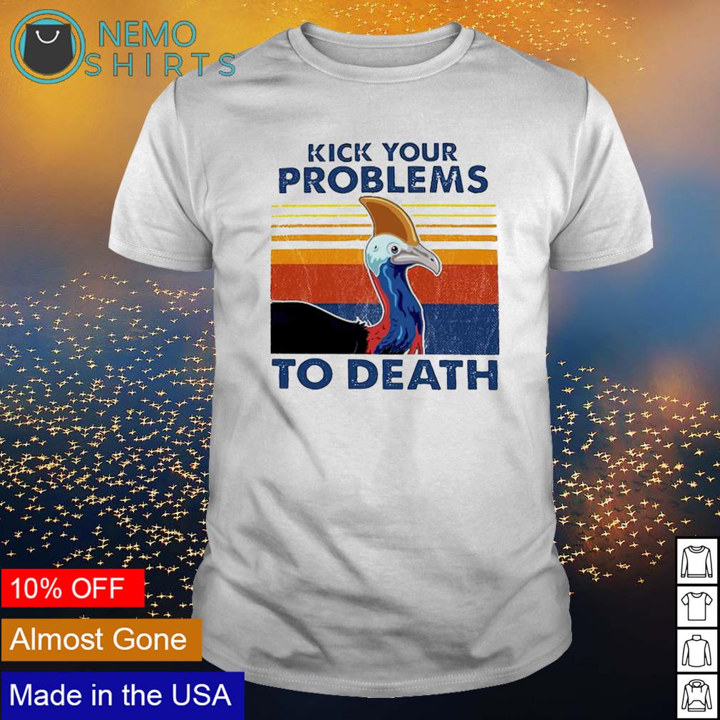 Cassowary kick your problems to death vintage - Adult & Kids T-Shirts, Sweatshirts & Hoodies apparel design preview 1