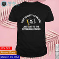 Your poverty Franchise just lost to the Pittsburgh - Adult & Kids T-Shirts, Sweatshirts & Hoodies apparel design preview 1