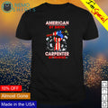 American by birth carpenter choice - Adult & Kids T-Shirts, Sweatshirts & Hoodies apparel design preview 1