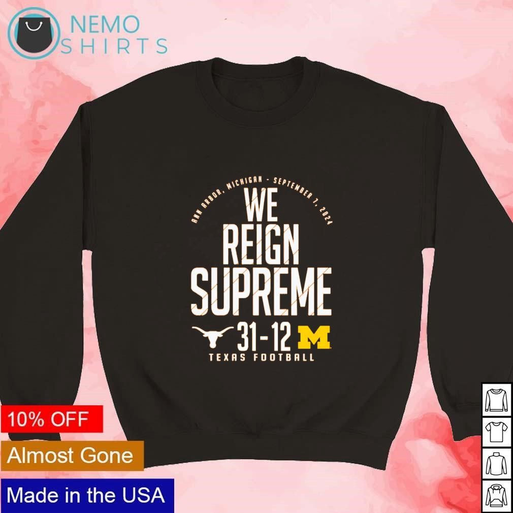 We reign supreme Texas Longhorns vs Michigan - Adult & Kids T-Shirts, Sweatshirts & Hoodies apparel design preview 3
