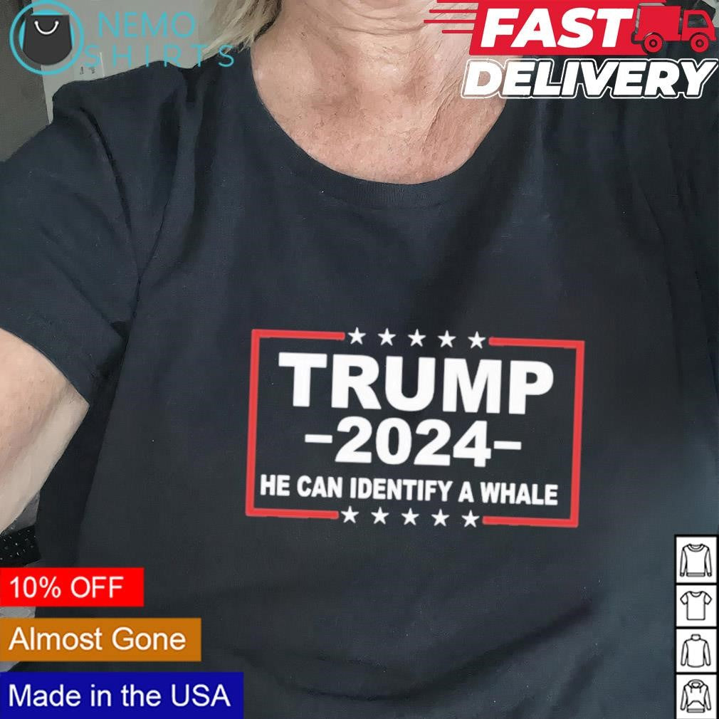 Trump 2024 he can identify a whale - Adult & Kids T-Shirts, Sweatshirts & Hoodies apparel design preview 2