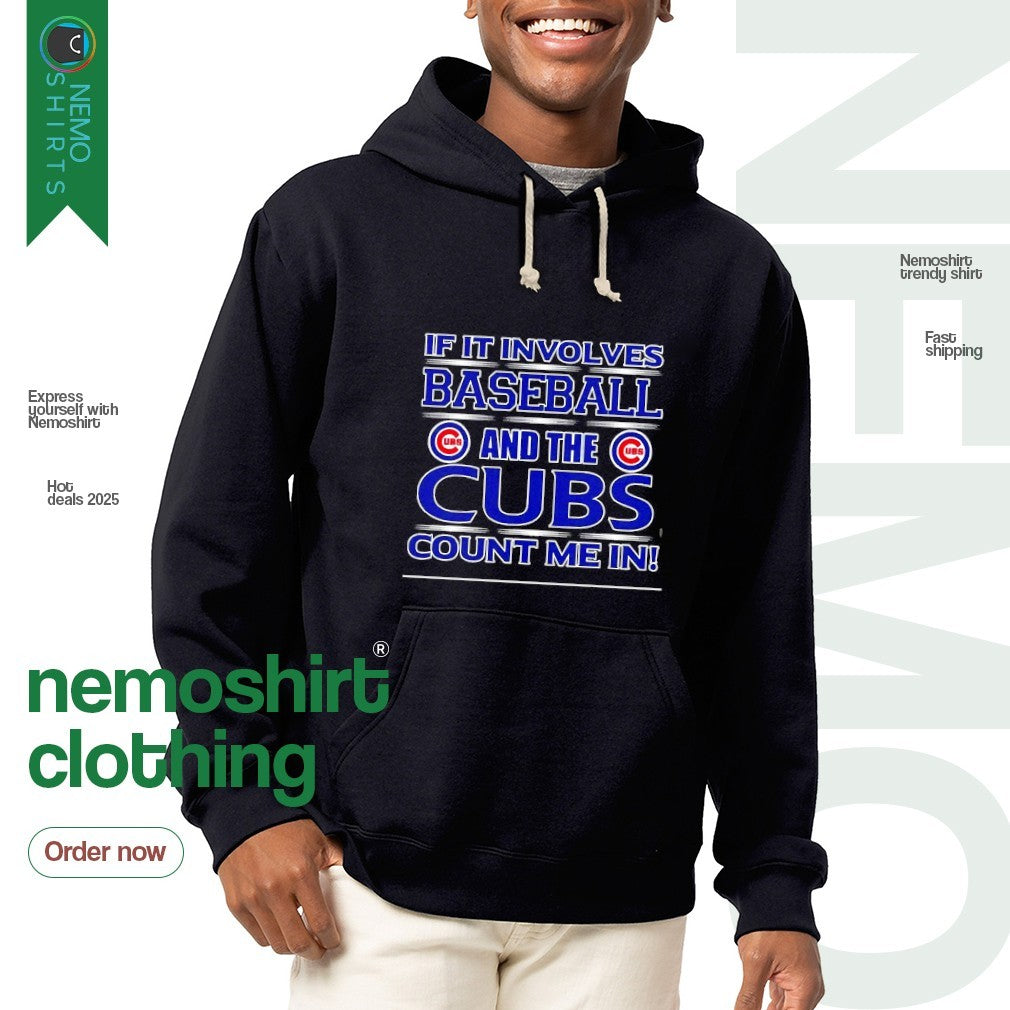If it involves baseball and the Cubs count me in - Adult & Kids T-Shirts, Sweatshirts & Hoodies apparel design preview 2
