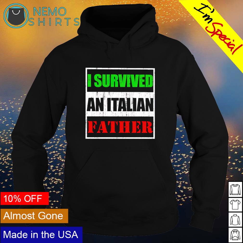 I survived an Italian father - Adult & Kids T-Shirts, Sweatshirts & Hoodies apparel design preview 2