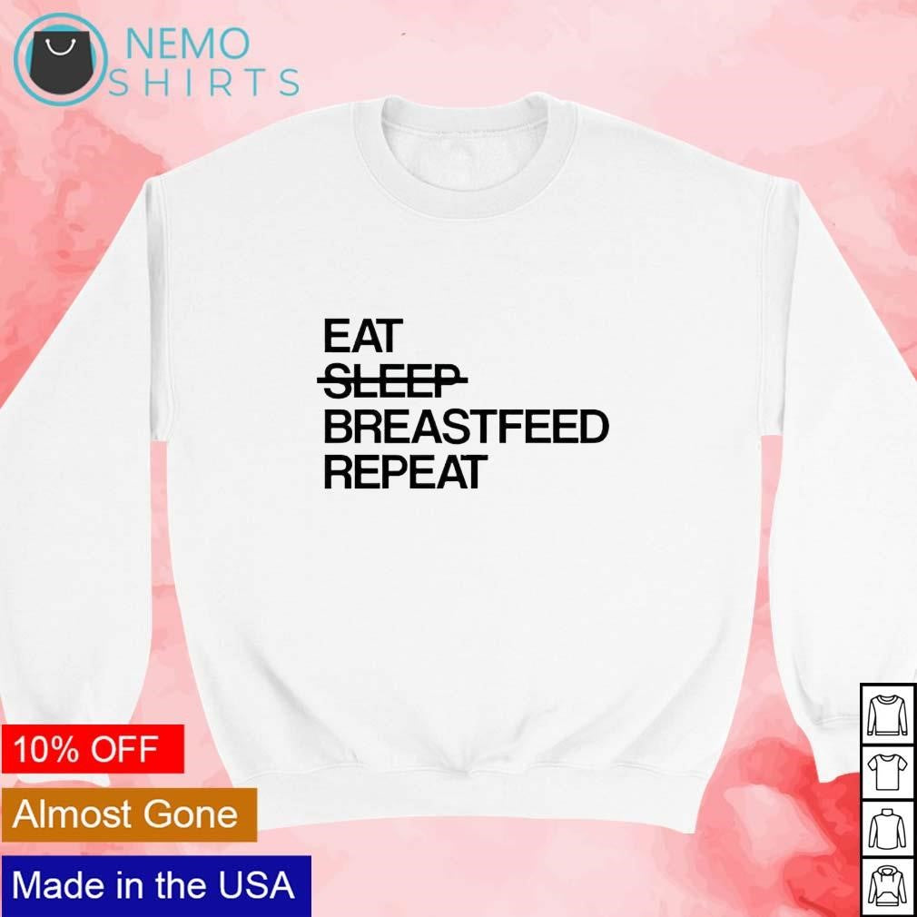 Eat sleep breastfeed repeat - Adult & Kids T-Shirts, Sweatshirts & Hoodies apparel design preview 3