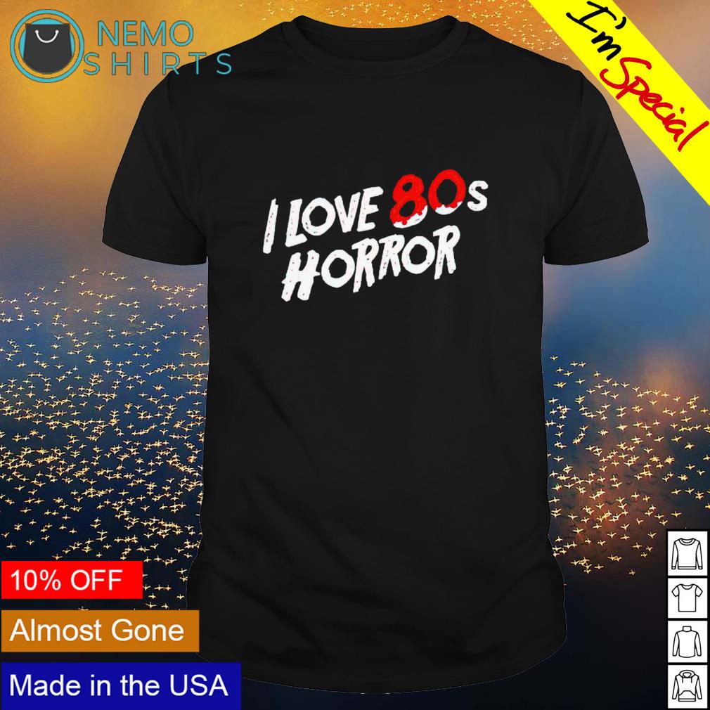 I love 80s horror - Adult & Kids T-Shirts, Sweatshirts & Hoodies apparel design preview 1