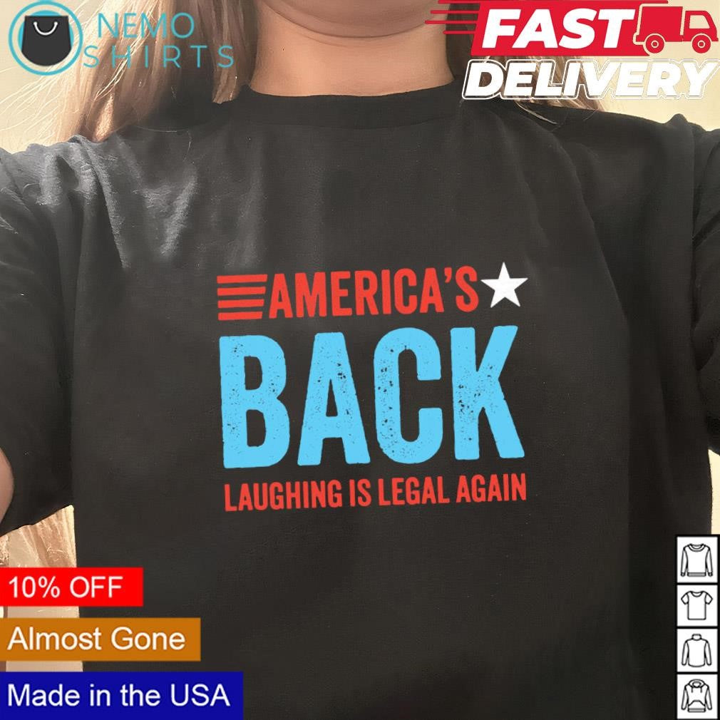 America's back laughing is legal again - Adult & Kids T-Shirts, Sweatshirts & Hoodies apparel design preview 3