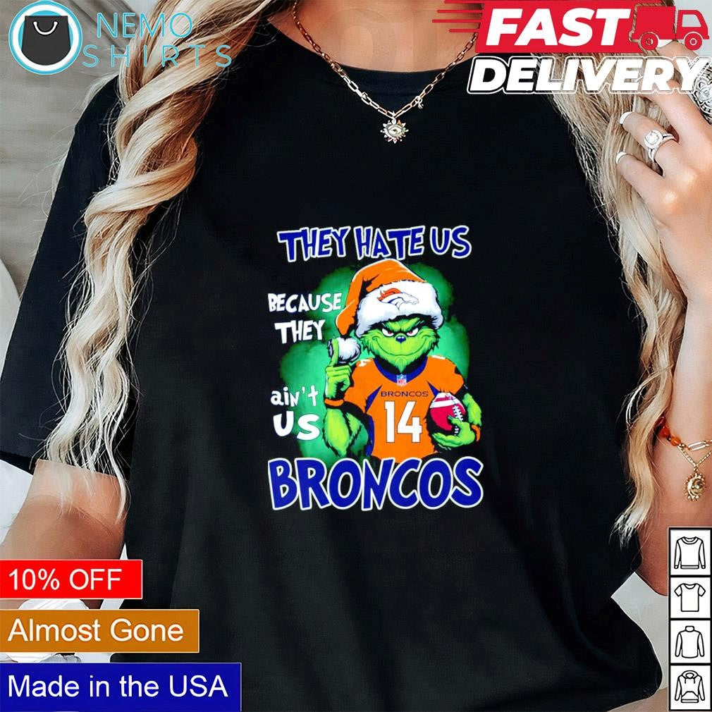 Denver Broncos Santa Grinch they hate us because - Adult & Kids T-Shirts, Sweatshirts & Hoodies apparel design preview 1