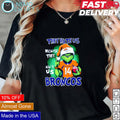 Denver Broncos Santa Grinch they hate us because - Adult & Kids T-Shirts, Sweatshirts & Hoodies apparel design preview 1