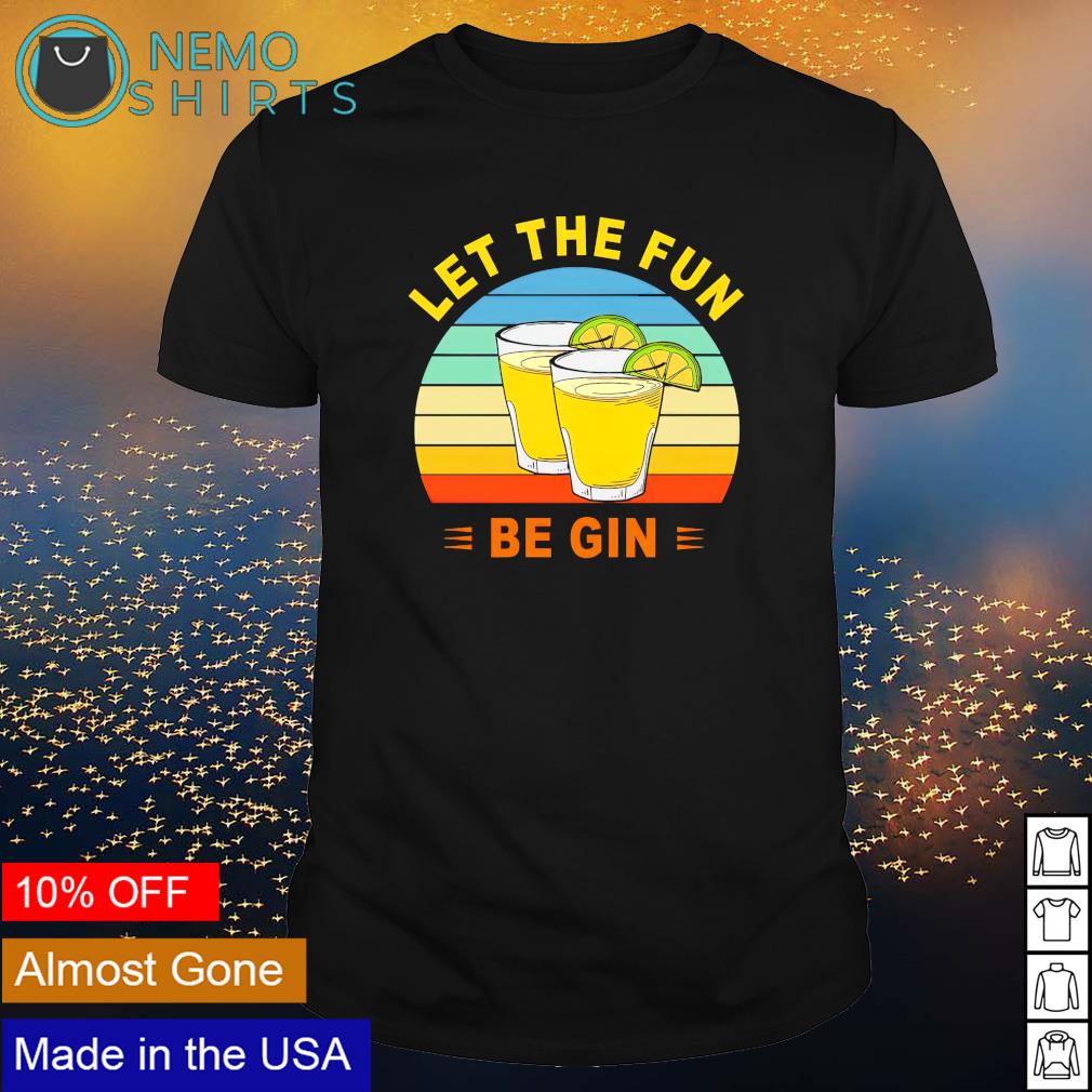 Let the fun be gin vintage - Adult & Kids T-Shirts, Sweatshirts & Hoodies apparel design preview 1