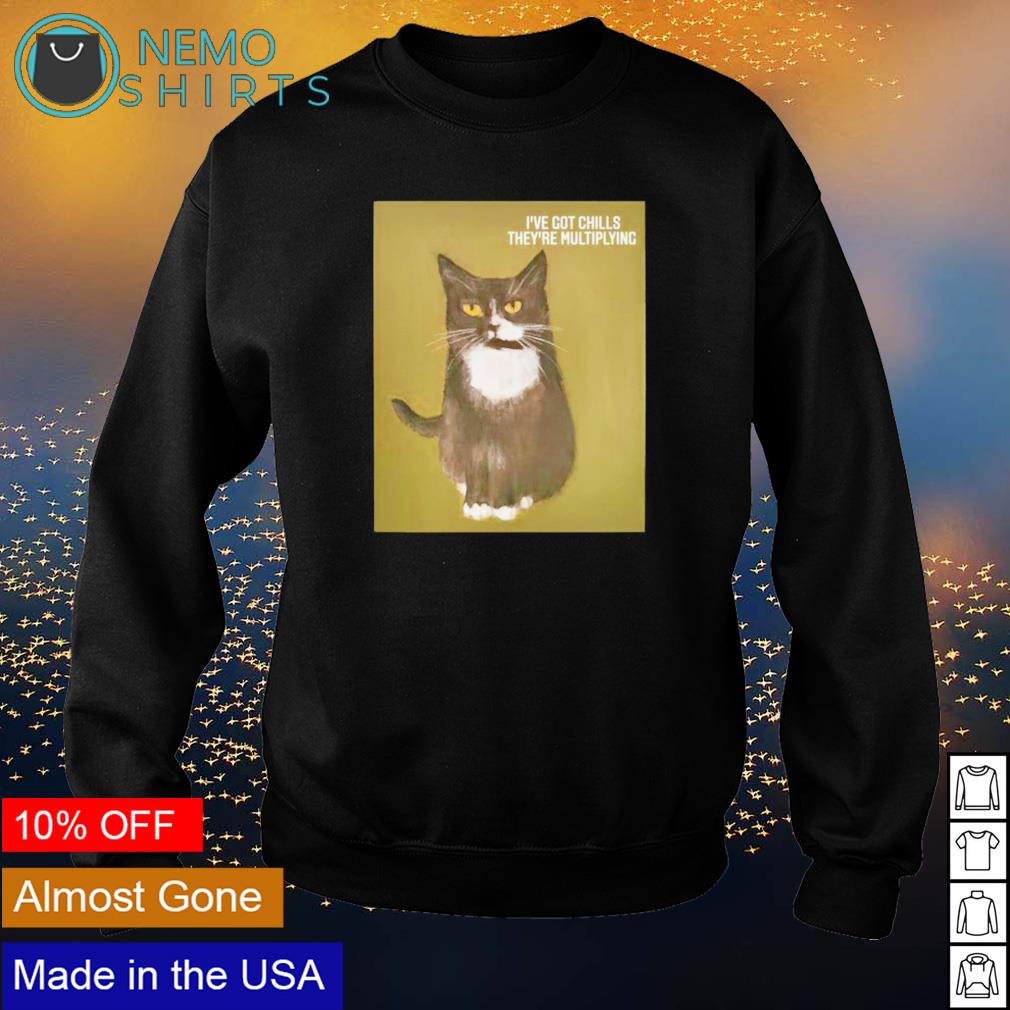 Cat I've got chills they're multiplying - Adult & Kids T-Shirts, Sweatshirts & Hoodies apparel design preview 4