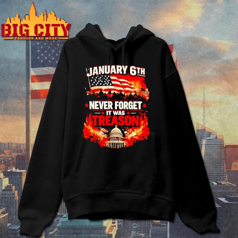 January 6th Never Forget It Was Treason America - Adult & Kids T-Shirts, Sweatshirts & Hoodies apparel design preview 2