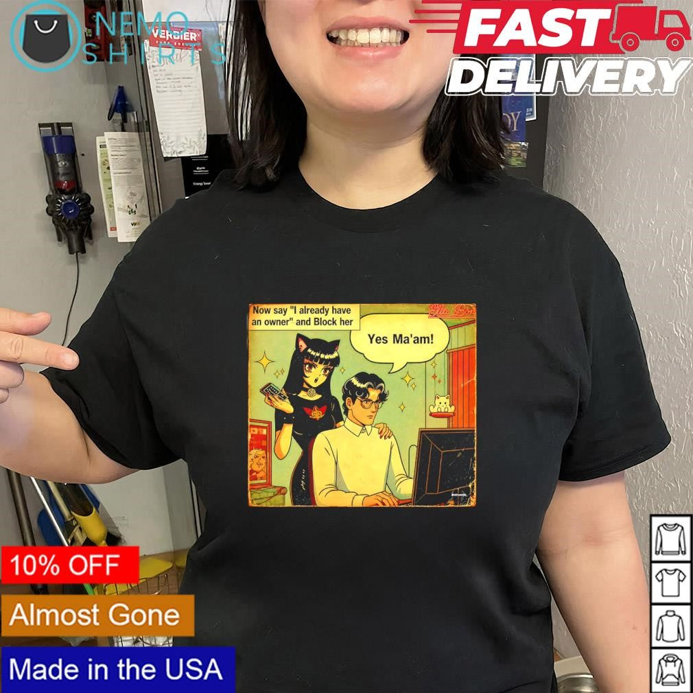 Retro Now Say I Already Have an Owner and Block Her - Adult & Kids T-Shirts, Sweatshirts & Hoodies apparel design preview 2