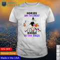 Horses are the treat riding is trick - Adult & Kids T-Shirts, Sweatshirts & Hoodies apparel design preview 1