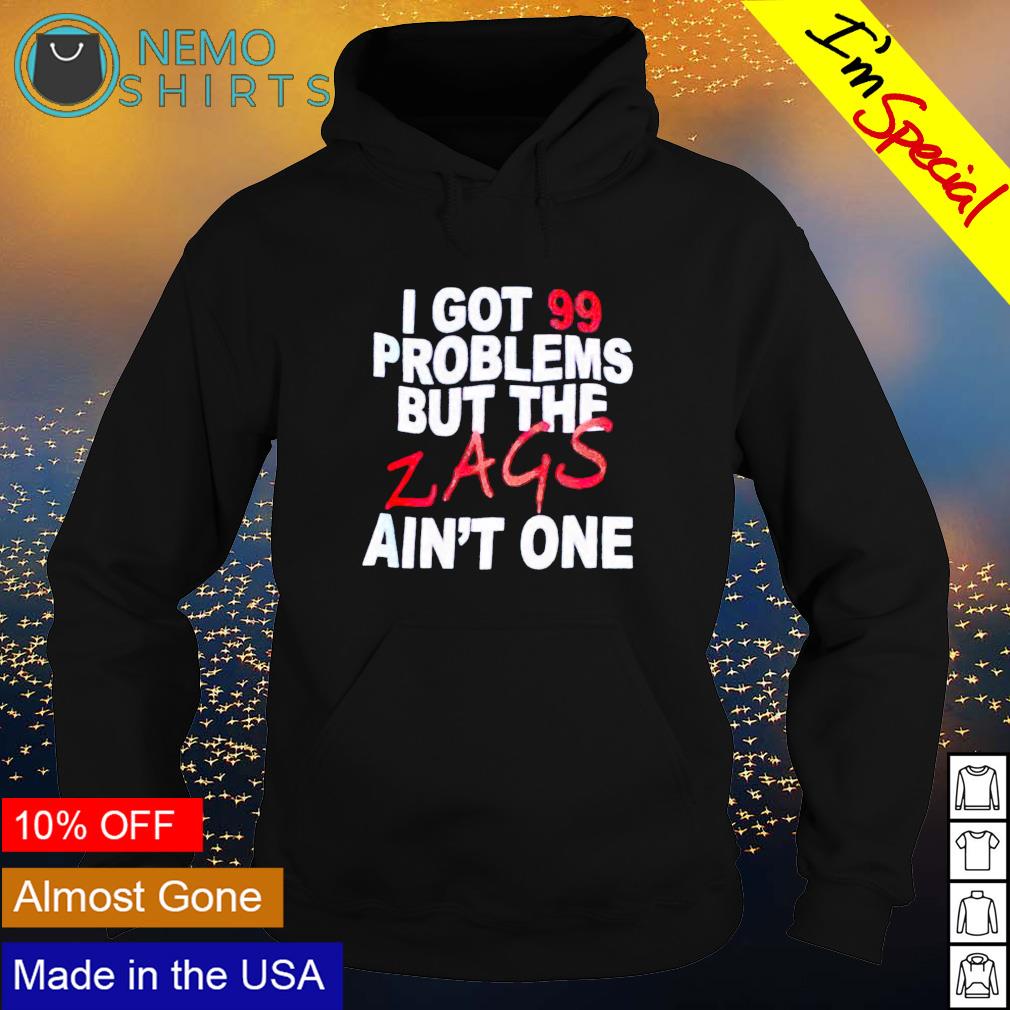 I got 88 problems but the Zags ain't one - Adult & Kids T-Shirts, Sweatshirts & Hoodies apparel design preview 2