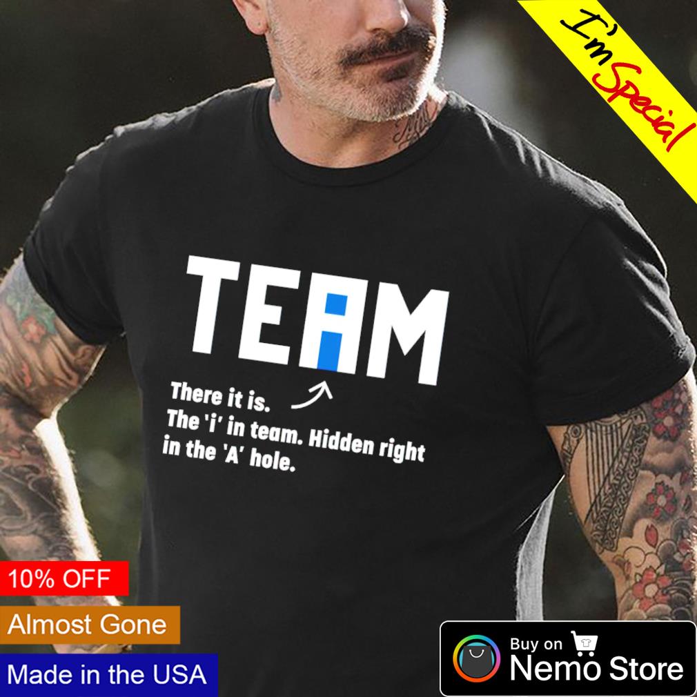 Team there it is the i in hidden right a hole - Adult & Kids T-Shirts, Sweatshirts & Hoodies product image 4