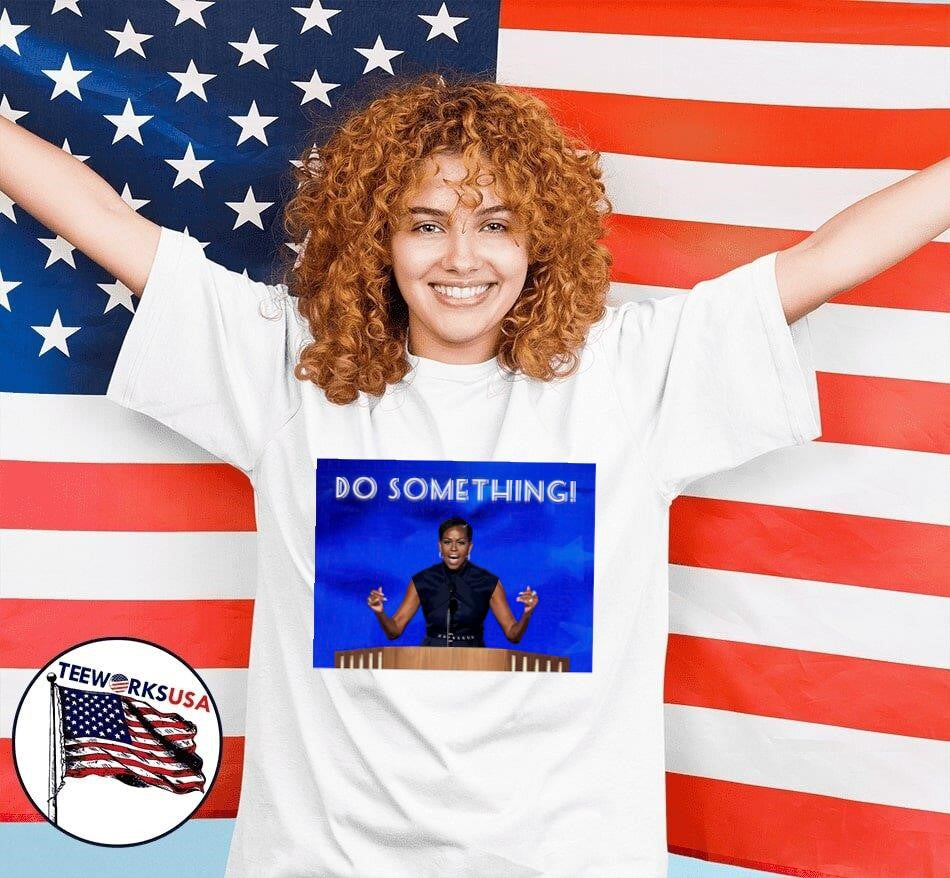 Michelle Obama said do something at DNC - Adult & Kids T-Shirts, Sweatshirts & Hoodies apparel design preview 4