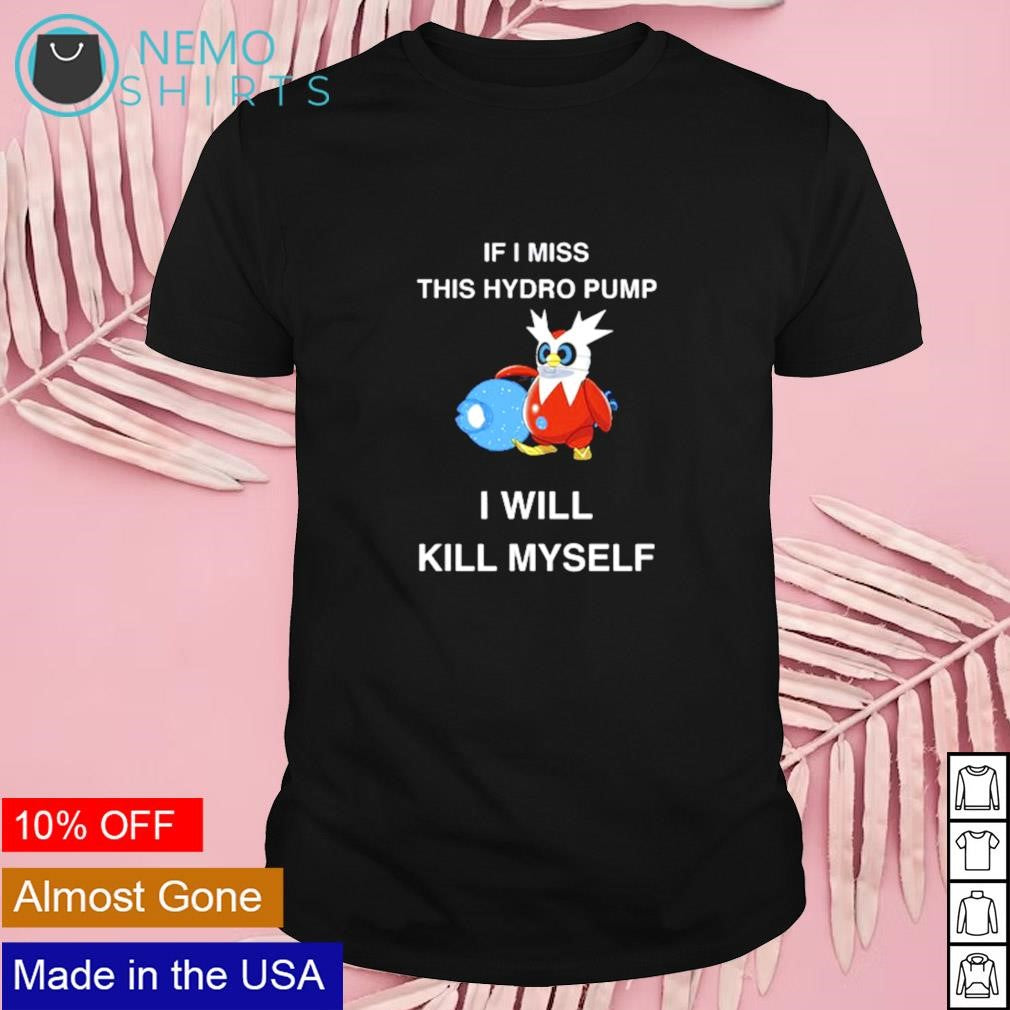 Iron Bundle if I miss this hydro pump will kill - Adult & Kids T-Shirts, Sweatshirts & Hoodies apparel design preview 1