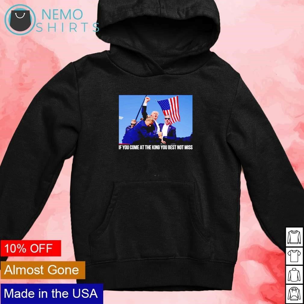If you come at the King best not missed Trump - Adult & Kids T-Shirts, Sweatshirts & Hoodies apparel design preview 2