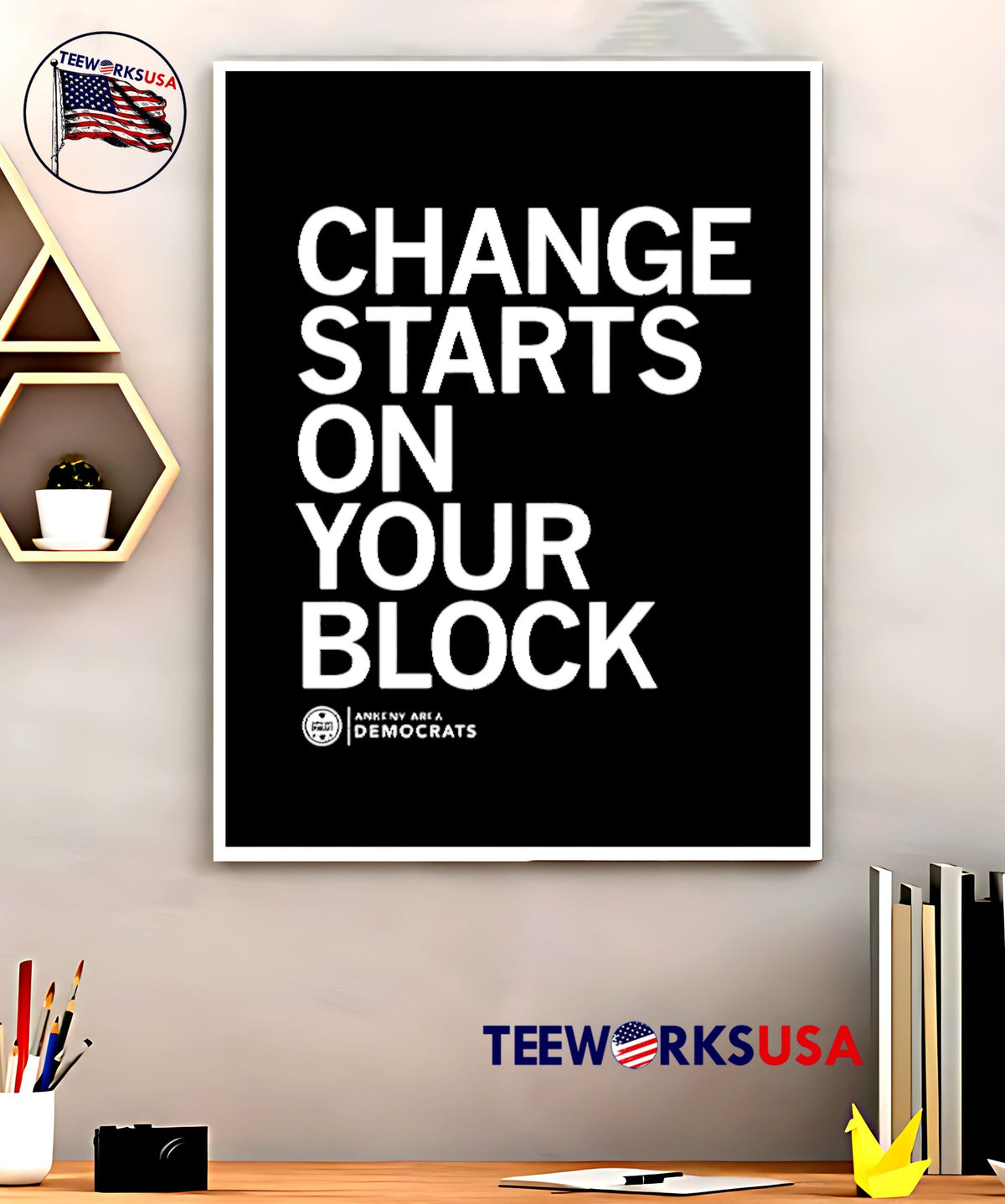 Change Starts on Your Block Ankeny Area Democrats - Adult & Kids T-Shirts, Sweatshirts & Hoodies apparel design preview 5