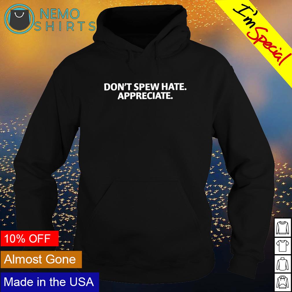 Don't spew hate appreciate - Adult & Kids T-Shirts, Sweatshirts & Hoodies product image 2