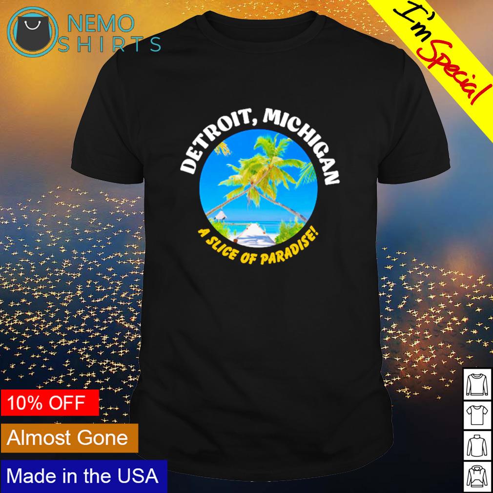 Detroit Michigan A Slice Of Paradise - Adult & Kids T-Shirts, Sweatshirts & Hoodies apparel design preview 1