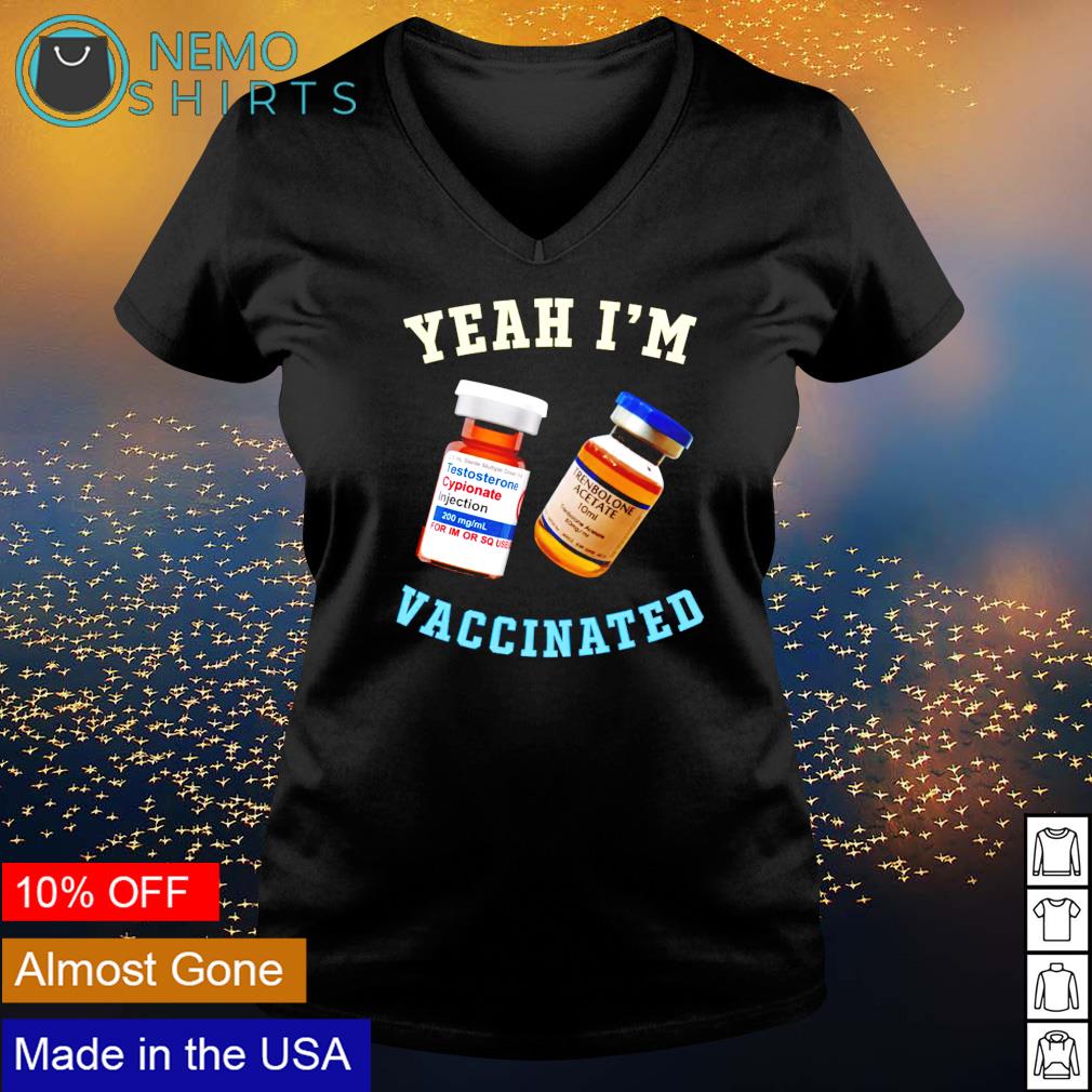 Yeah I'm vaccinated testosterone trenbolone - Adult & Kids T-Shirts, Sweatshirts & Hoodies apparel design preview 5