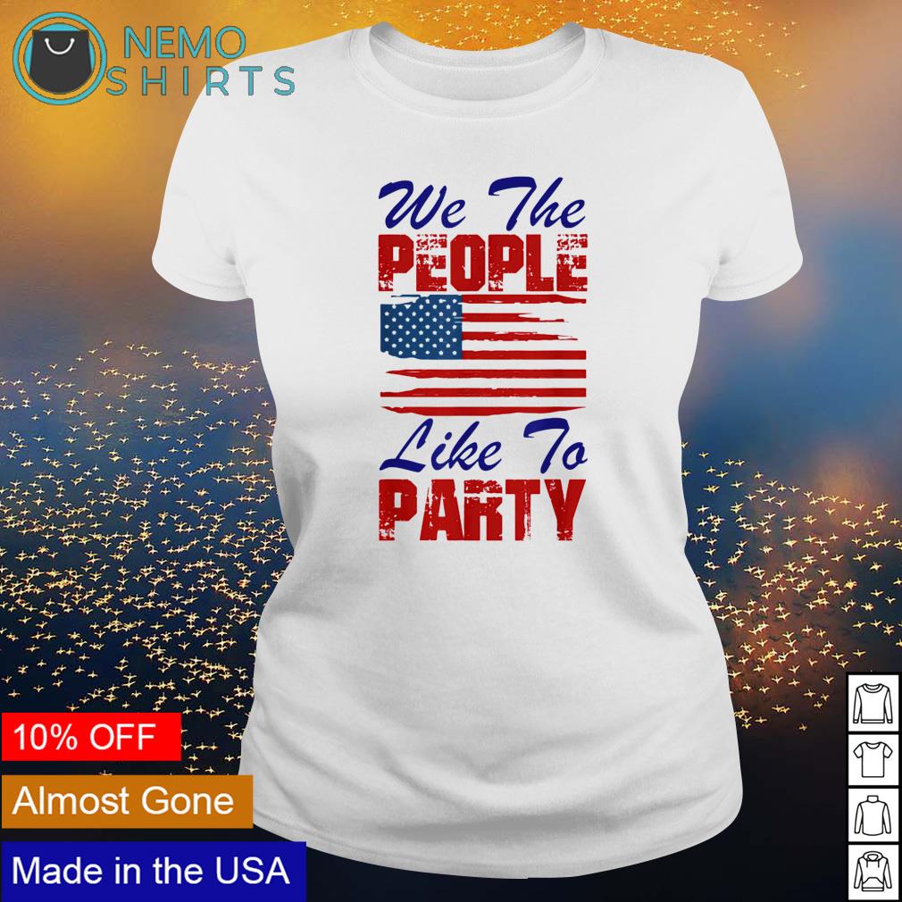 We the people like to party 4th of July - Adult & Kids T-Shirts, Sweatshirts & Hoodies apparel design preview 3