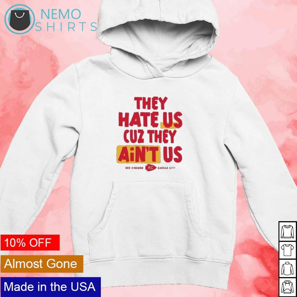 They hate us because ain't Red Kingdom Kansas City - Adult & Kids T-Shirts, Sweatshirts & Hoodies apparel design preview 2