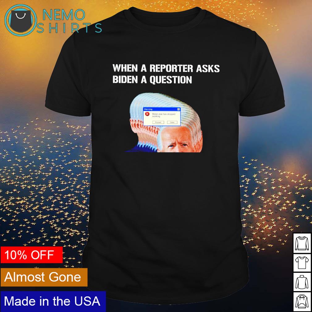 When a reporter asks Biden question - Adult & Kids T-Shirts, Sweatshirts & Hoodies apparel design preview 1